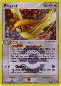 Pidgeot — EX FireRed & LeafGreen · 10/112 · 2004 (Quick Search lets you pluck any card you like from your deck once a turn, and the card itself caps it at one Quick Search per turn, however many Pidgeot you have out. Clutch hits for 40 and stops the Defending Pokémon retreating. It was the Pidgeot of choice in four World Championships decks: Queendom (2005 Fifteen and Over champion), Dark Tyranitar (2005), B-L-S (2006 Ten and Under champion) and Eeveelutions (2006).)